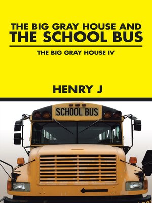 cover image of The Big Gray House and the School Bus